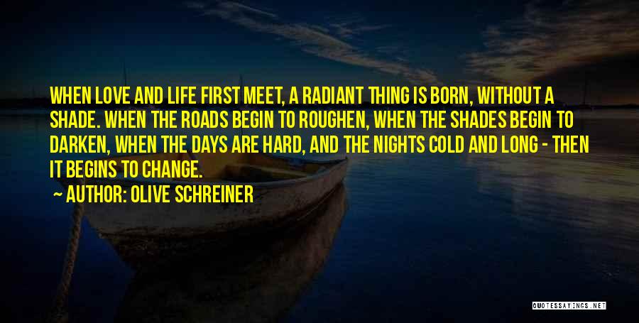 Long Roads Quotes By Olive Schreiner