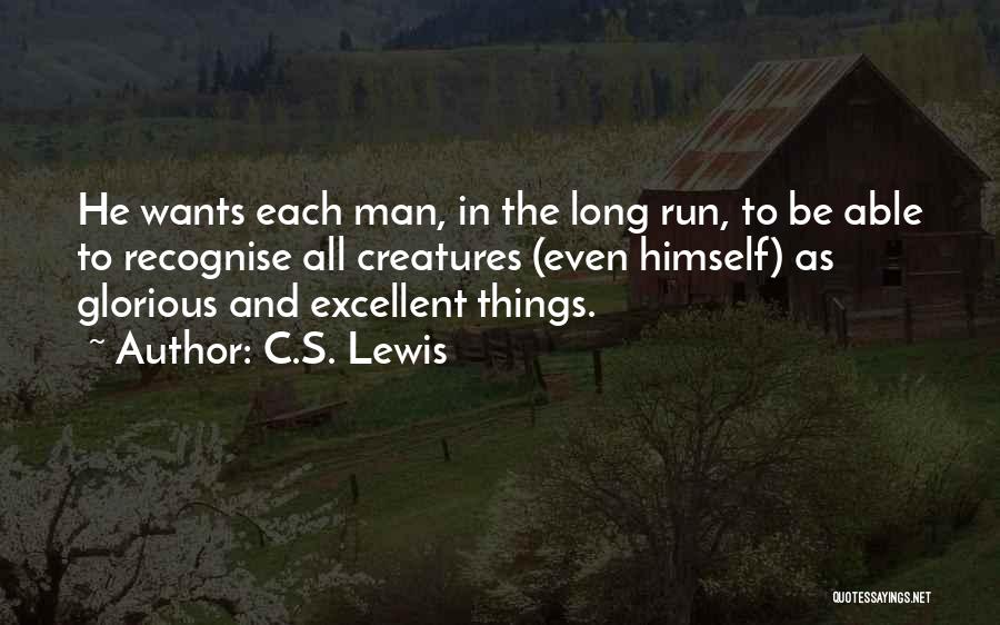 Long Run Quotes By C.S. Lewis