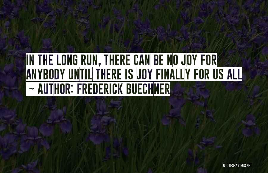 Long Run Quotes By Frederick Buechner