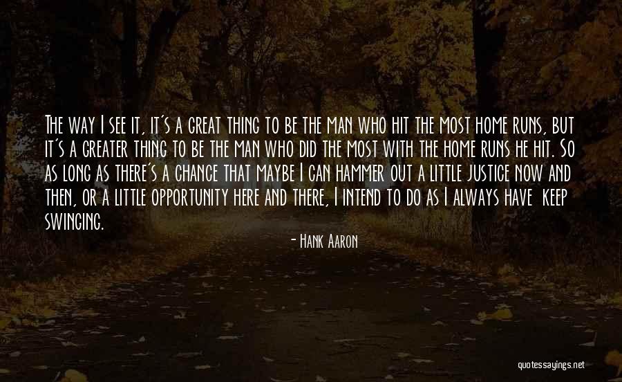 Long Runs Quotes By Hank Aaron Long Runs Quotes By Hank Aaron