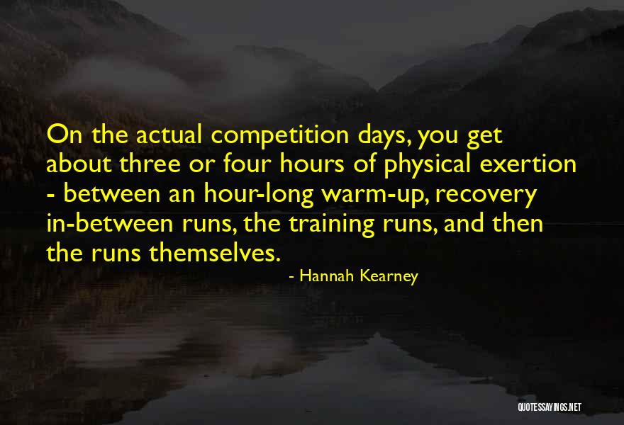Long Runs Quotes By Hannah Kearney Long Runs Quotes By Hannah Kearney