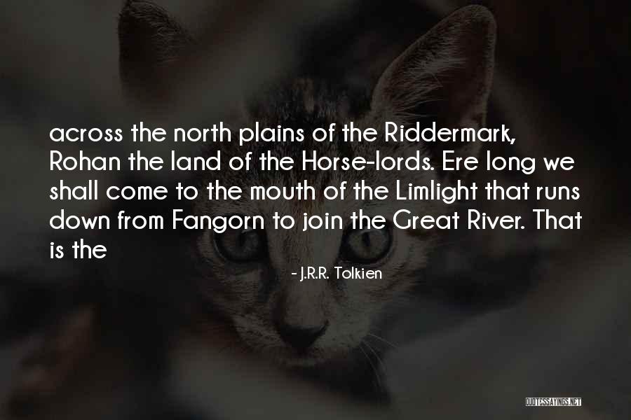 Long Runs Quotes By J.R.R. Tolkien Long Runs Quotes By J.R.R. Tolkien