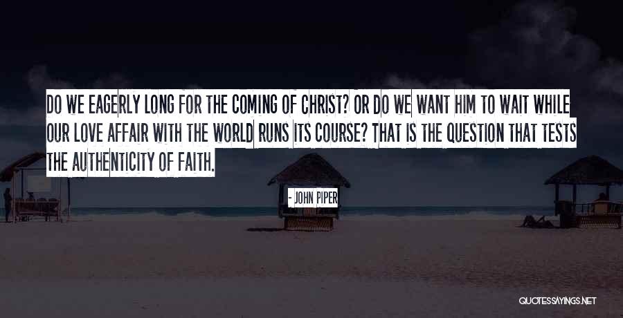 Long Runs Quotes By John Piper Long Runs Quotes By John Piper