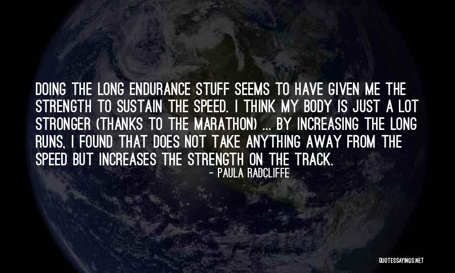 Long Runs Quotes By Paula Radcliffe Long Runs Quotes By Paula Radcliffe
