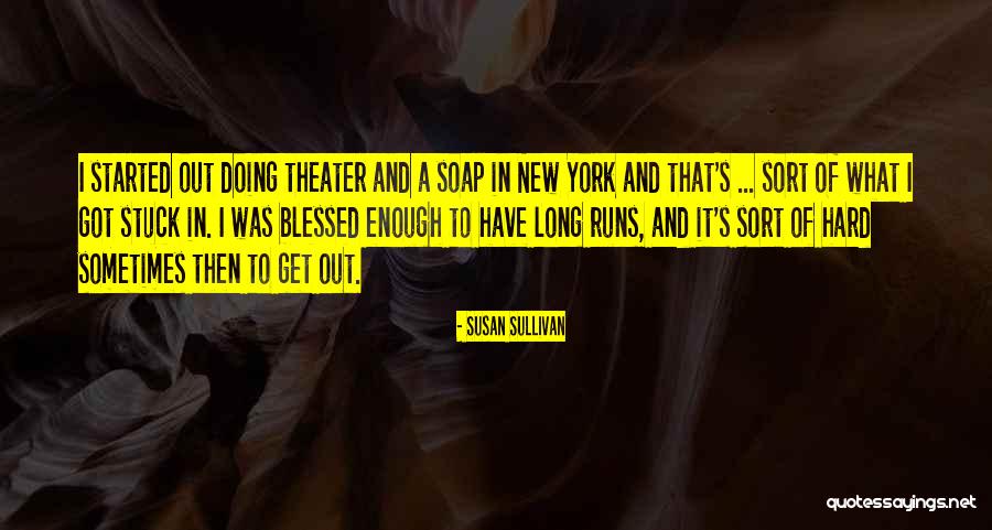 Long Runs Quotes By Susan Sullivan Long Runs Quotes By Susan Sullivan
