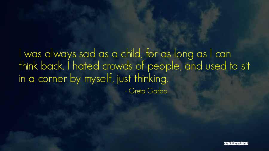 Long Sad Quotes By Greta Garbo Long Sad Quotes By Greta Garbo