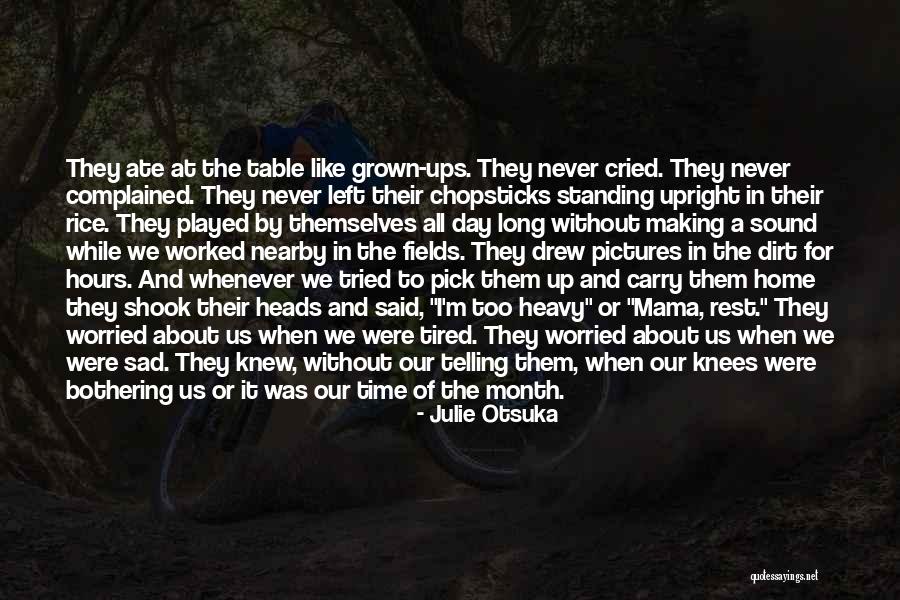 Long Sad Quotes By Julie Otsuka Long Sad Quotes By Julie Otsuka
