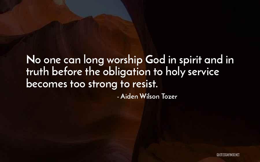 Long Service Quotes By Aiden Wilson Tozer