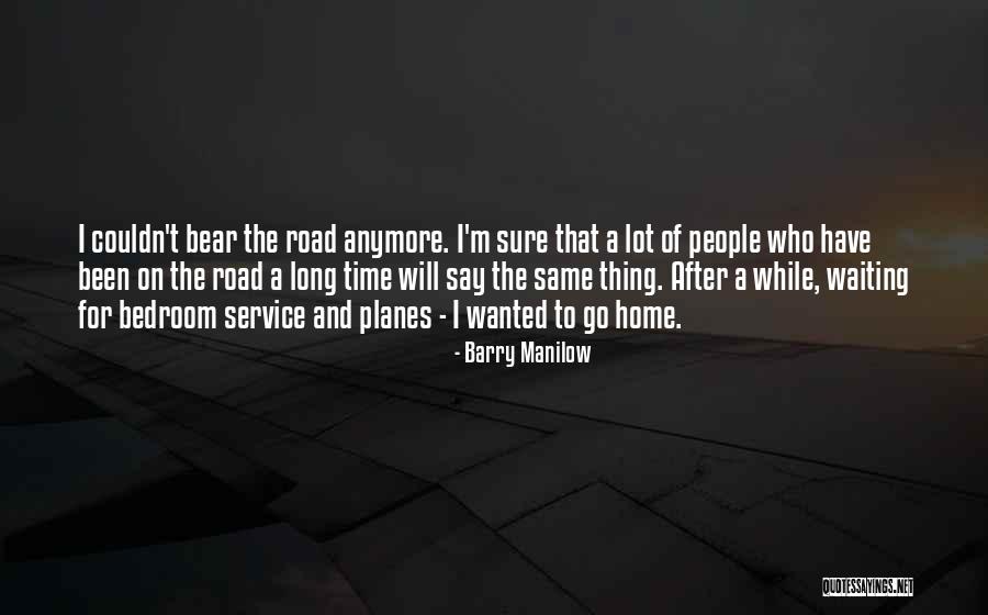 Long Service Quotes By Barry Manilow Long Service Quotes By Barry Manilow