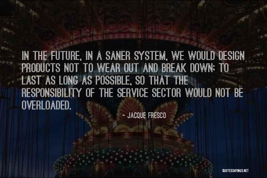 Long Service Quotes By Jacque Fresco