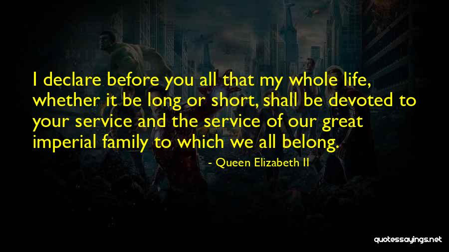 Long Service Quotes By Queen Elizabeth II Long Service Quotes By Queen Elizabeth II