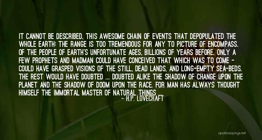 Long Shadow Quotes By H.P. Lovecraft