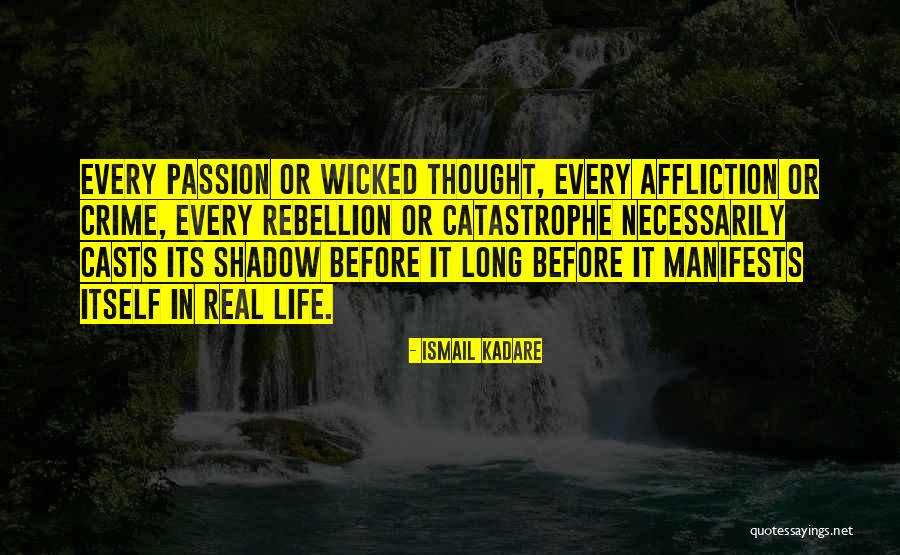 Long Shadow Quotes By Ismail Kadare