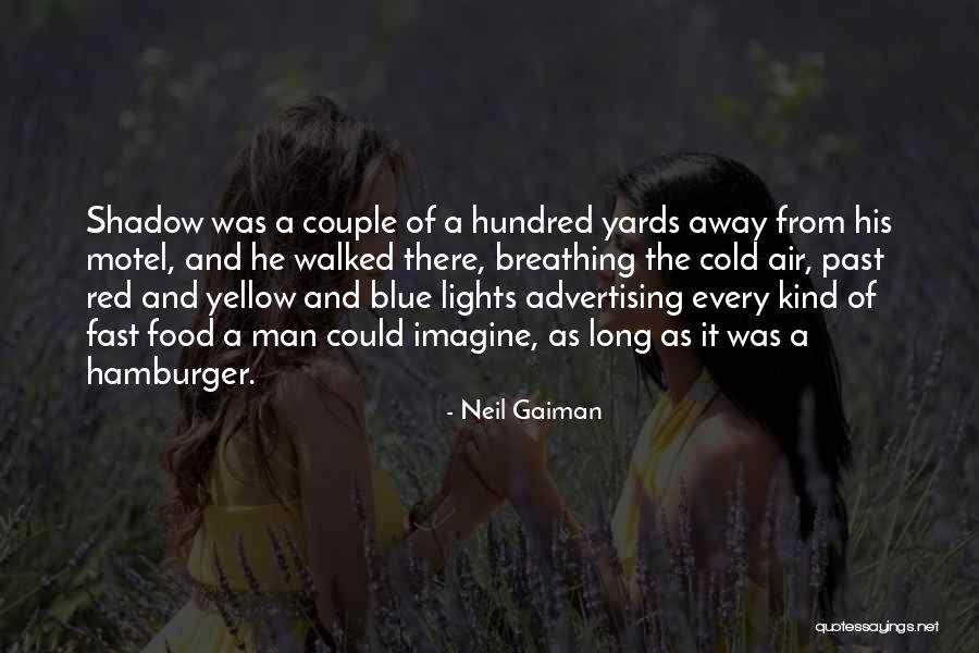 Long Shadow Quotes By Neil Gaiman