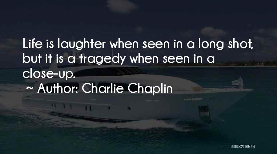 Long Shot Quotes By Charlie Chaplin