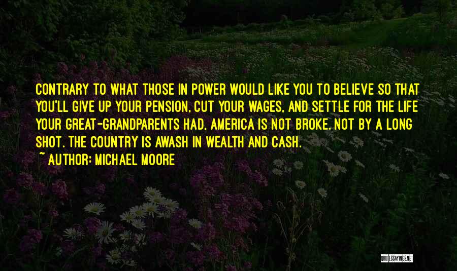 Long Shot Quotes By Michael Moore