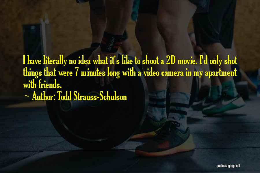 Long Shot Quotes By Todd Strauss-Schulson