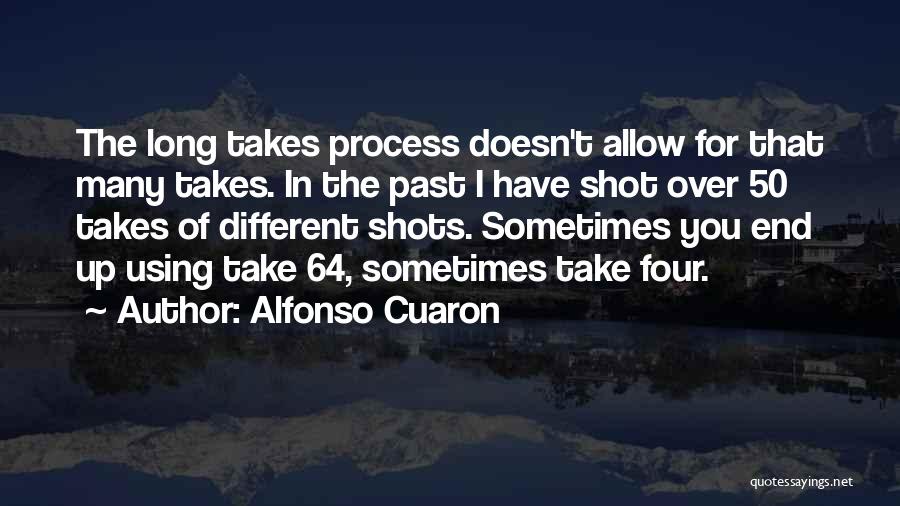 Long Shots Quotes By Alfonso Cuaron