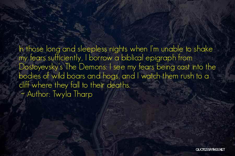 Long Sleepless Nights Quotes By Twyla Tharp