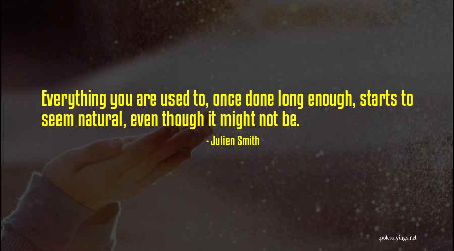 Long Smith Quotes By Julien Smith Long Smith Quotes By Julien Smith