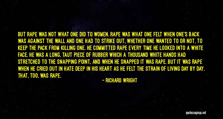 Long Snapping Quotes By Richard Wright