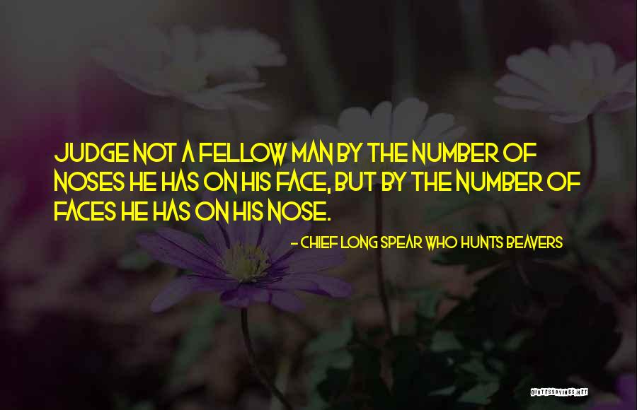 Long Spear Quotes By Chief Long Spear Who Hunts Beavers Long Spear Quotes By Chief Long Spear Who Hunts Beavers