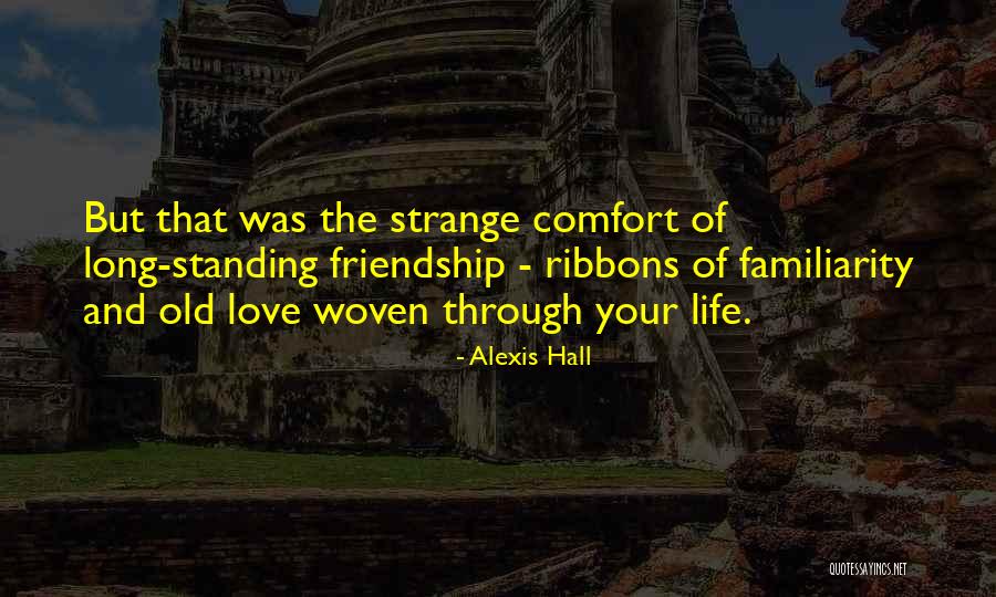 Long Standing Friendship Quotes By Alexis Hall