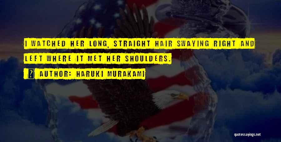 Long Straight Hair Quotes By Haruki Murakami