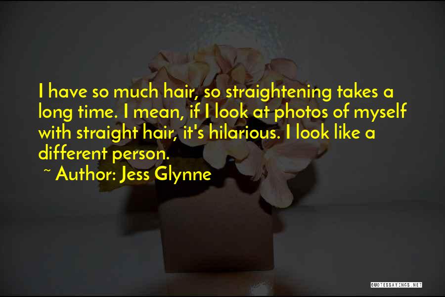 Long Straight Hair Quotes By Jess Glynne