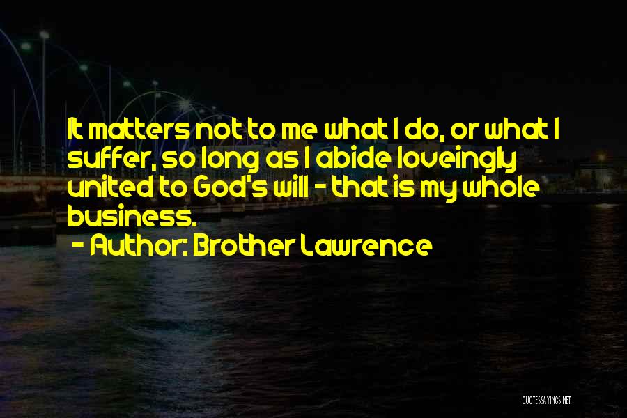 Long Suffering Quotes By Brother Lawrence