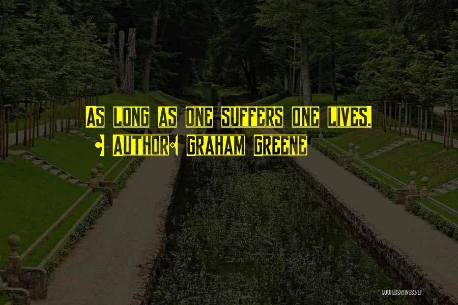 Long Suffering Quotes By Graham Greene