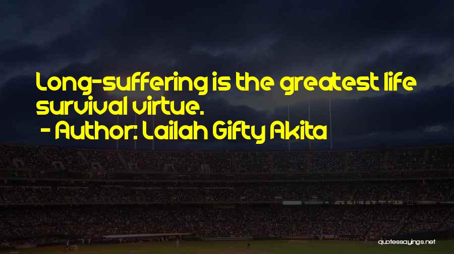 Long Suffering Quotes By Lailah Gifty Akita