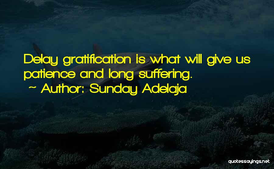 Long Suffering Quotes By Sunday Adelaja