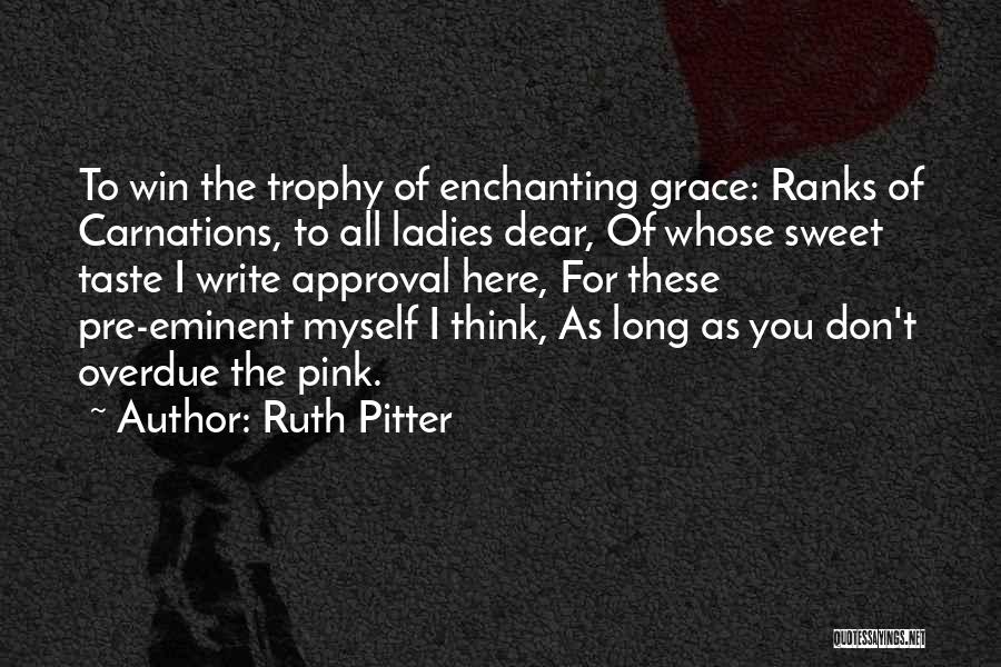 Long Sweet Quotes By Ruth Pitter