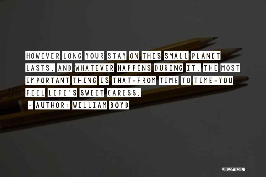 Long Sweet Quotes By William Boyd