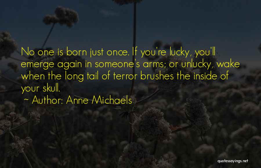 Long Tail Quotes By Anne Michaels
