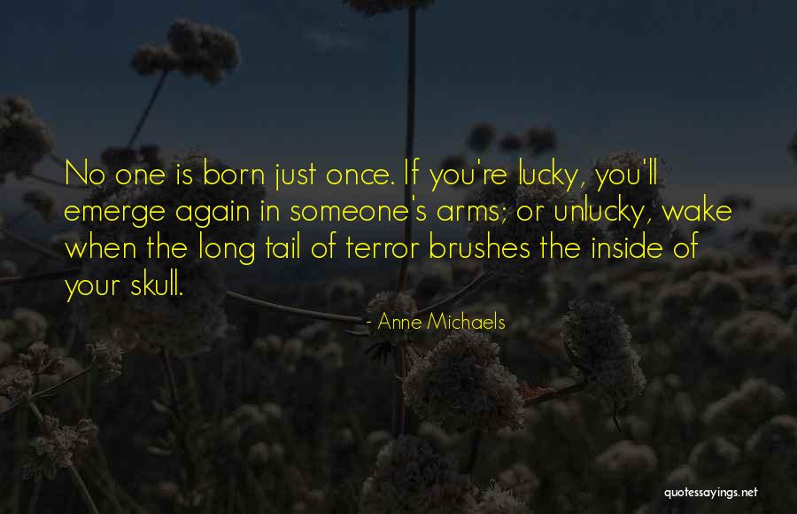 Long Tail Quotes By Anne Michaels