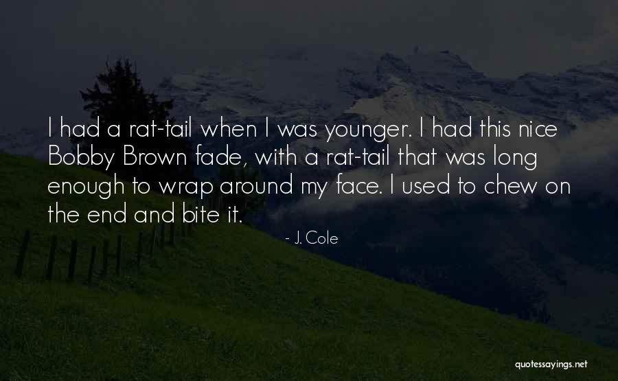 Long Tail Quotes By J. Cole