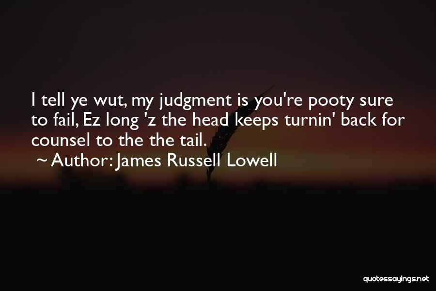 Long Tail Quotes By James Russell Lowell