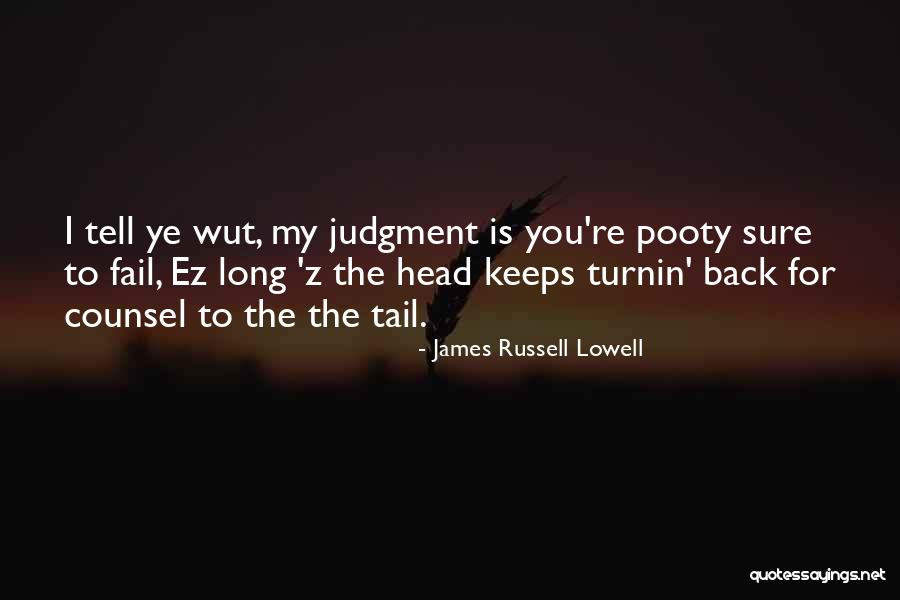 Long Tail Quotes By James Russell Lowell