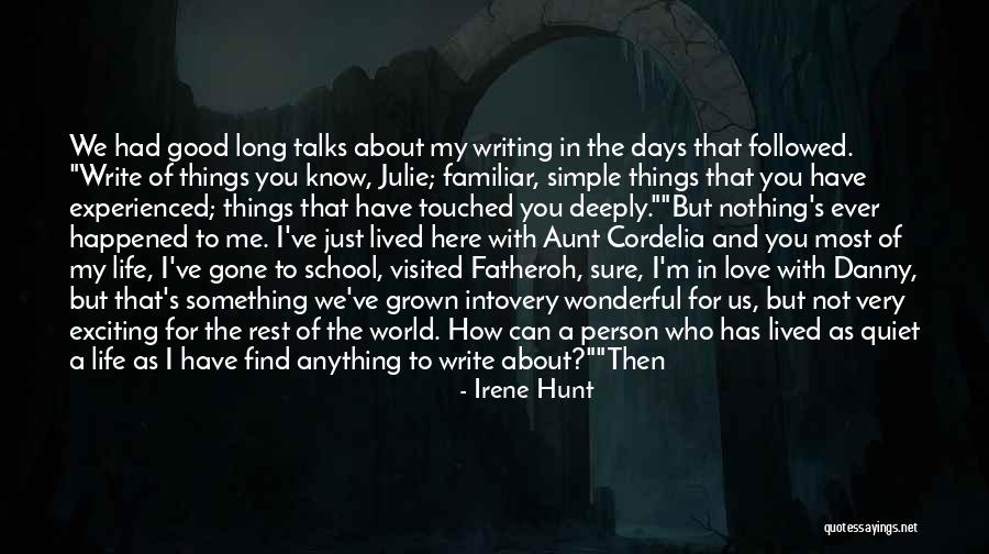 Long Talks Quotes By Irene Hunt Long Talks Quotes By Irene Hunt