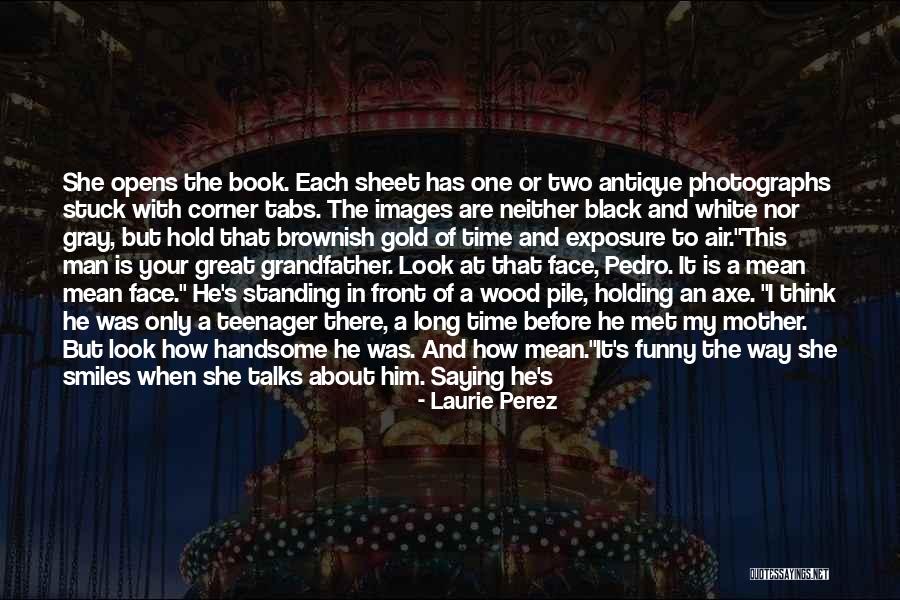 Long Talks Quotes By Laurie Perez Long Talks Quotes By Laurie Perez