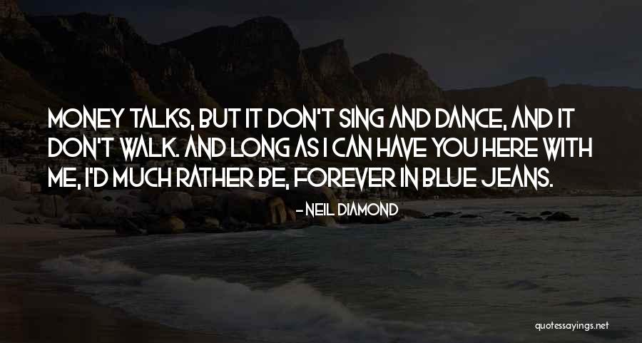 Long Talks Quotes By Neil Diamond Long Talks Quotes By Neil Diamond