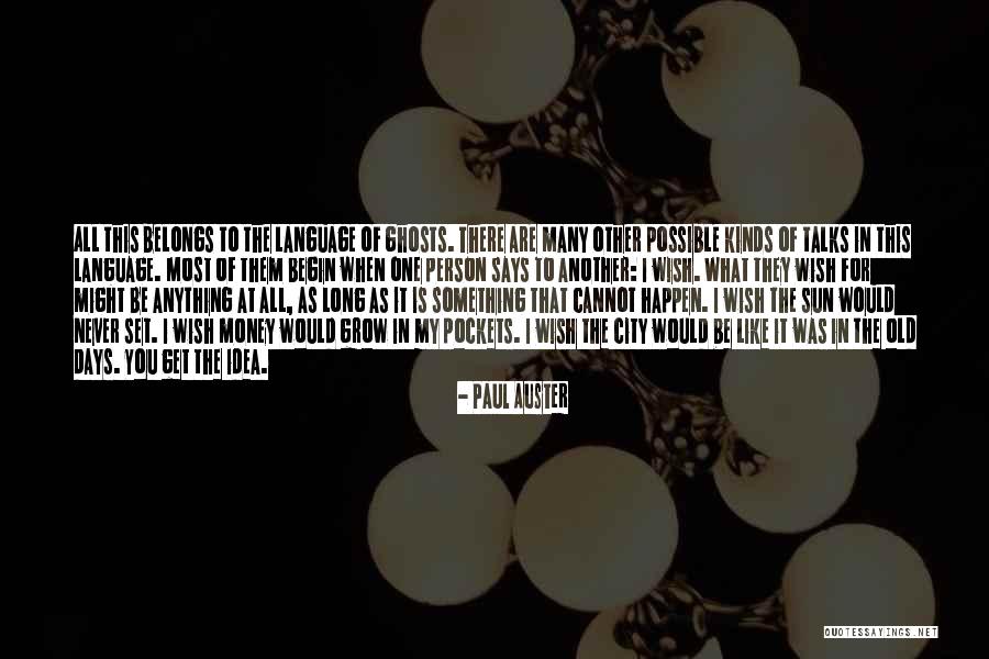 Long Talks Quotes By Paul Auster Long Talks Quotes By Paul Auster