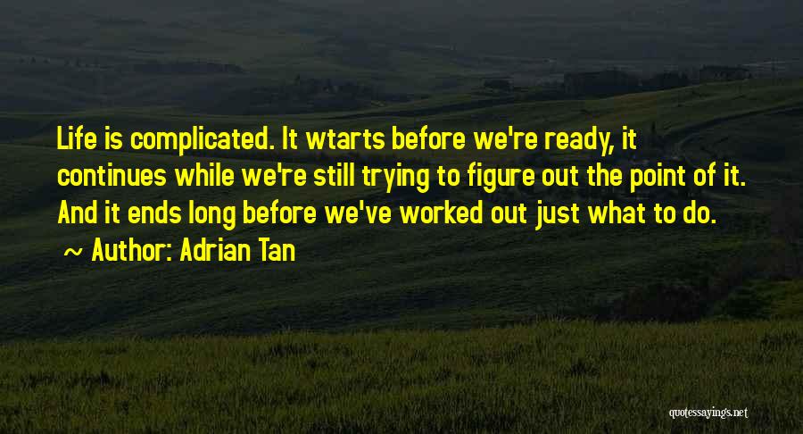 Long Tan Quotes By Adrian Tan