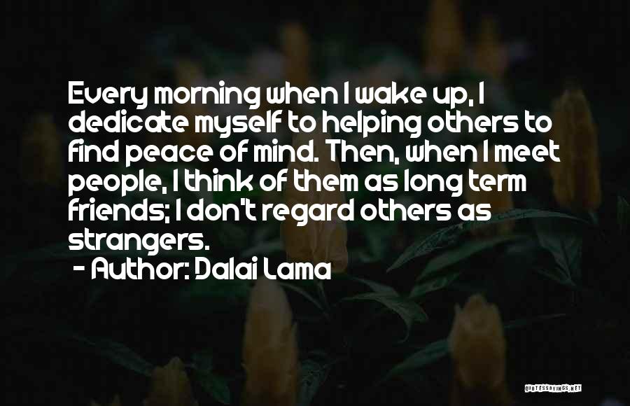 Long Term Best Friends Quotes By Dalai Lama