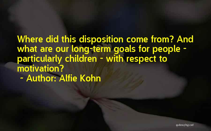 Long Term Goals Quotes By Alfie Kohn