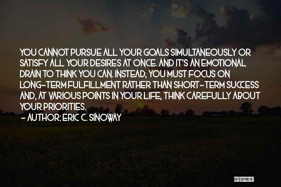 Long Term Goals Quotes By Eric C. Sinoway