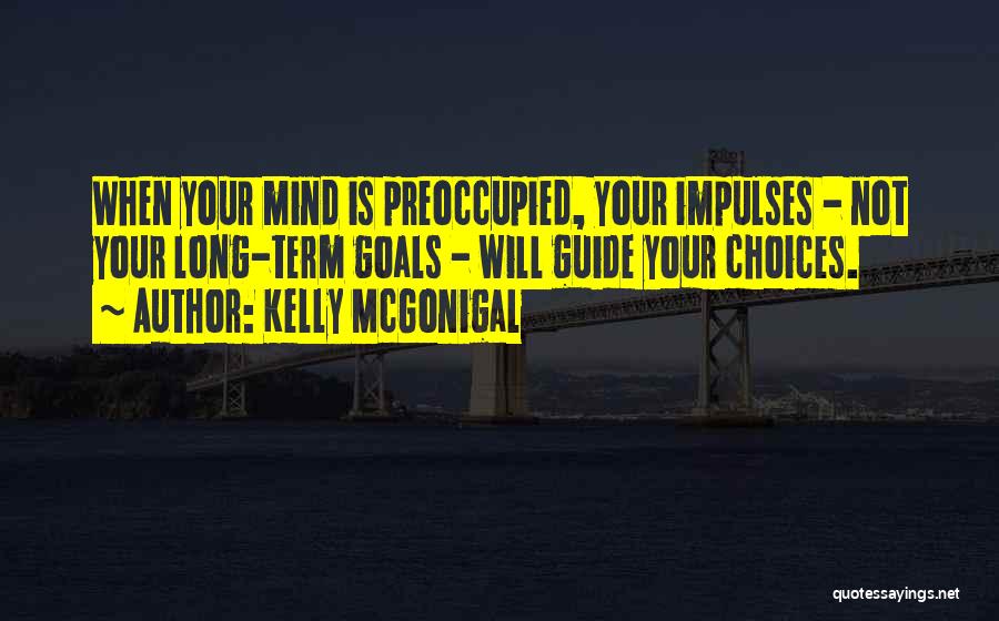 Long Term Goals Quotes By Kelly McGonigal