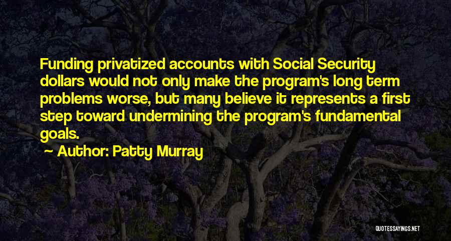 Long Term Goals Quotes By Patty Murray